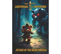 Attack of the Bear Pirates: Fantasy children’s book for kids age 8-12 middle-grade chapter book series (Lighthouse of Adventure)