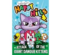 Attack of the Giant Danger Kittens: (Happy Hills 1)