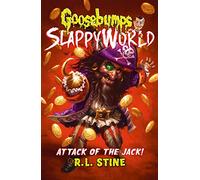 Attack of the Jack: 2 (Goosebumps Slappyworld)