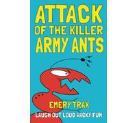 Attack of the Killer Army Ants: A Disastrously Funny Middle School Chapter Book