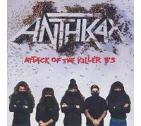 Anthrax - Attack Of The Killer B's
