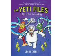 Attack of the Kraken (the Yeti Files #3): Volume 3