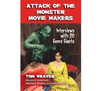 Attack of the Monster Movie Makers: Interviews with 20 Genre Giants