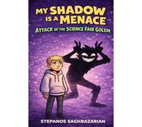 Attack of the Science Fair Golem (My Shadow is a Menace)