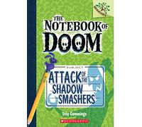 Attack of the Shadow Smashers: A Branches Book (the Notebook of Doom #3): Volume 3