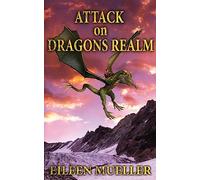 Attack on Dragons Realm: A Dragons Realm novel: Volume 1