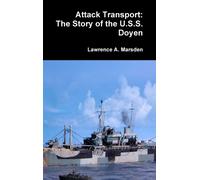Attack Transport : The Story of the U.S.S. Doyen