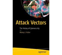 Attack Vectors: The History of Cybersecurity