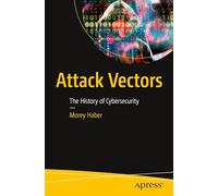 Attack Vectors: The History of Cybersecurity