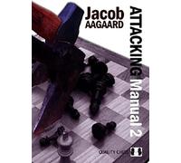 Attacking Manual: Technique and Praxis: v. 2