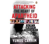 Attacking the Heart of Apartheid : The ANC’s MK Special Operations Unit