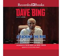 Attacking the Rim: My Journey from NBA Legend to Business Leader to Big-City Mayor to Mentor