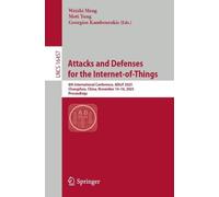 Attacks and Defenses for the Internet-of-Things: 8th International Conference, ADIoT 2025, Changzhou, China, November 14-16, 2025, Proceedings (Lecture Notes in Computer Science, 16457)