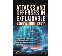 Attacks and Defenses in Explainable Artificial Intelligence