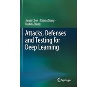Attacks, Defenses and Testing for Deep Learning