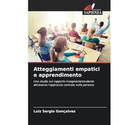 Atteggiamenti empatici e apprendimento: Uno studio sul rapporto insegnante/studente attraverso l'approccio centrato sulla persona