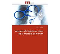 Atteinte de l'aorte au cours de la maladie de Horton (Omn.Univ.Europ.)