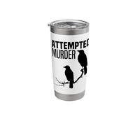 Attempted Murder Crows Ravens Bird Meme Funny Crow On Branch Stainless Steel Insulated Tumbler