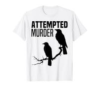 Attempted Murder Crows Ravens Bird Meme Funny Crow On Branch T-Shirt