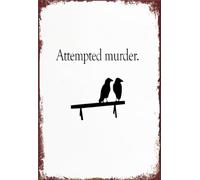 Attempted Murder Funny Crow Vintage Metal Sign for Home Bar 8 X 12 in