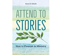 Attend to Stories: How to Flourish in Ministry