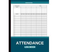 Attendance Log Book: Student Attendance Record Book to Track Daily Attendance, Absences, and Notes | Perfect Logbook for Teachers, Classrooms, and Homeschool Use