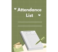 Attendance Record Book: Daily Attendance Log for Schools and Classrooms: Daily pages for recording attendance, absences and present record