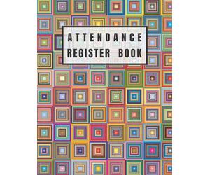 Attendance Register Book: Attendance Tracker Book with 30 Names Per Page with Space for Notes, for Teachers, College, Doctor, Organization, Office, Tuition Centre, Class Record Book