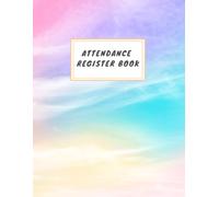 Attendance Register Book: Beautiful Colorful Pastel Theme Cover Attendance Log Book for Teacher Register or Track Student in Class, or Track Activity, Record Activity