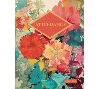 Attendance Register Book: Versatile Undated Pretty Floral Check-in Logbook with Room for 33 Attendees Across a Monthly Two Page Spread | Classic School and Work Day Design