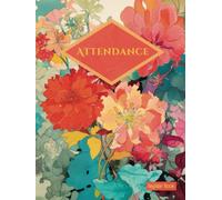 Attendance Register Book: Versatile Undated Pretty Hardback Floral Check-in Logbook with Room for 33 Attendees Across a Monthly Two Page Spread | Classic School and Work Day Design