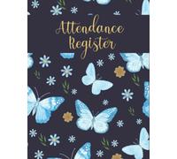 Attendance Register : Simple Record Book For Teachers, School, Church, Homeschool and Office Use