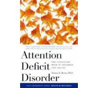 Attention Deficit Disorder : The Unfocused Mind in Children and Adults