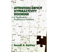 Attention Deficit Hyperactivity Disorder: A Handbook for Diagnosis and Treatment