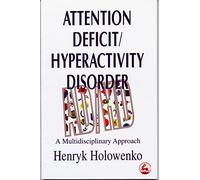 Attention Deficit/Hyperactivity Disorder: A Multidisciplinary Approach