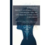 Attention Deficit/hyperactivity Disorder--are We Overmedicating Our Children?