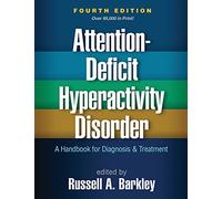 Attention-Deficit Hyperactivity Disorder, Fourth Edition: A Handbook for Diagnosis and Treatment
