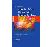 Attention Deficit Hyperactivity Disorder Handbook: A Physician's Guide to ADHD