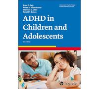Attention-Deficit/Hyperactivity Disorder in Children and Adolescents: 33 (Advances in Psychotherapy - Evidence-Based Practice)