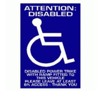 Attention: Disabled Power Trike with Ramp Fitted to This Vehicle Please Leave at Least 8ft Access - Car Sticker 33