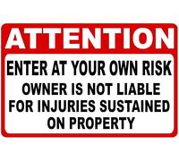 Attention Enter At Your Own Risk Owner Not Liable For Injuries Warning Metal Sign Tin Signs Aluminum Plaque for Outdoors Use Yard Farm Fence Home Wall Decor 8x12 inch