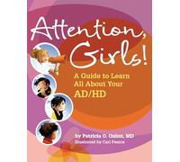 Attention, Girls!: A Guide to Learn All About Your AD/HD