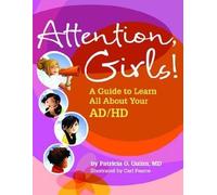 Attention, Girls!: A Guide to Learn All About Your AD/HD