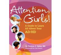 Attention, Girls!: A Guide to Learn All About Your Ad/Hd by Quinn, Patricia O. (2009) Paperback