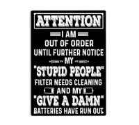 Attention I Am Out Of Order Until Further Notice My Stupid People Sign Metal Tin Signs, Give A Damn Poster for Home Office Man Cave Wall Decor Plaque Sign 12x8 Inch