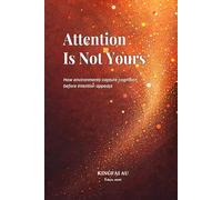Attention Is Not Yours: How environments capture cognition before intention appears (Context as Generator)