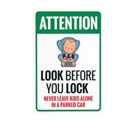 Attention Look Before You Lock Never Leave Kids Alone In A Parked Car Metal Warning Sign for Indoor Outdoor Security, Business Office Home Garden Street Decor 20 x 30 cm