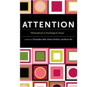 Attention: Philosophical and Psychological Essays