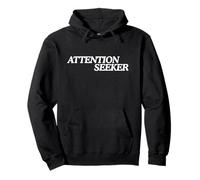 Attention Seeker, Bold Typography Pullover Hoodie
