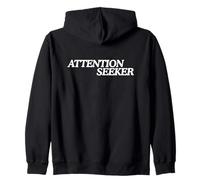 Attention Seeker, Bold Typography Zip Hoodie